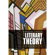The Literary Theory Handbook by Castle, Gregory, 9780470671955