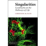 Singularities: Landmarks on the Pathways of Life by Christian  De Duve, 9780521841955