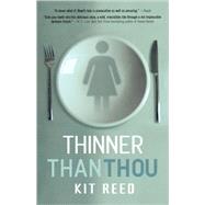 Thinner Than Thou by Reed, Kit, 9780765311955