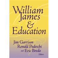 William James and Education by Garrison, Jim; Podeschi, Ronald; Bredo, Eric, 9780807741955