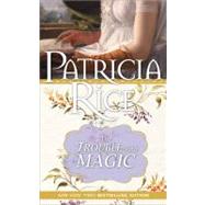 The Trouble With Magic by Rice, Patricia, 9781402251955