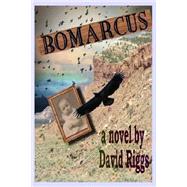 Bomarcus by Riggs, David, 9781507671955