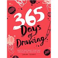 365 Days of Drawing Sketch and Paint Your Way Through the Creative Year by Scobie, Lorna, 9781784881955