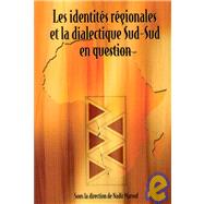 Les Identites Regionales Et La Dialectique Sud-sud En Question by Marouf, Nadir, 9782869781955