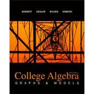 College Algebra : Graphs and Models by Barnett, Raymond A.; Ziegler, Michael R.; Byleen, Karl E.; Sobecki, Dave, 9780073051956