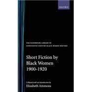Short Fiction by Black Women, 1900-1920 by Ammons, Elizabeth, 9780195061956