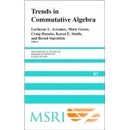 Trends in Commutative Algebra by Edited by Luchezar L. Avramov , Mark Green , Craig Huneke , Karen E. Smith , Bernd Sturmfels, 9780521831956