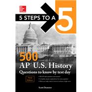 5 Steps to a 5: 500 AP US History Questions to Know by Test Day, Third Edition by Demeter, Scott, 9781260441956