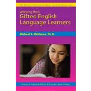 Working With Gifted English Language Learners by Matthews, Michael S., Ph.D., 9781593631956