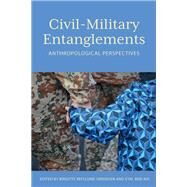 Civilmilitary Entanglements by Srensen, Birgitte Refslund; Ben-Ari, Eyal, 9781789201956