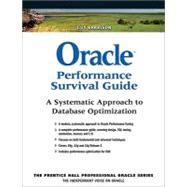 Oracle Performance Survival Guide A Systematic Approach to Database Optimization by Harrison, Guy, 9780137011957