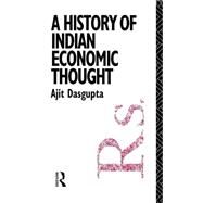 A History of Indian Economic Thought by Dasgupta,Ajit K., 9780415061957