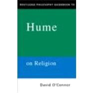 Routledge Philosophy Guidebook to Hume on Religion by O'Connor,David, 9780415201957