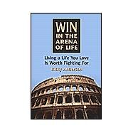 Win in the Arena of Life by Anderson, Ricky, 9780944031957