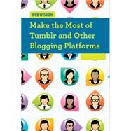 Make the Most of Tumblr and Other Blogging Platforms by Small, Cathleen, 9781502601957