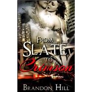 From Slate to Crimson by Hill, Brandon, 9781503211957