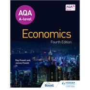 AQA A-level Economics Fourth Edition by Ray Powell; James Powell, 9781510451957