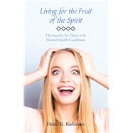 Living for the Fruit of the Spirit by Kuhlman, Heide R., 9781973641957