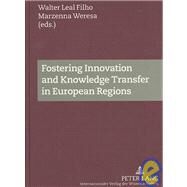 Fostering Innovation and Knowledge Transfer in European Regions by Filho, Walter Leal; Weresa, Marzenna, 9783631581957