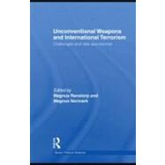 Unconventional Weapons and International Terrorism : Challenges and New Approaches by Ranstorp, Magnus; Normark, Magnus, 9780203881958