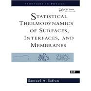 Statistical Thermodynamics Of Surfaces, Interfaces, And Membranes by Safran, Samuel, 9780367091958