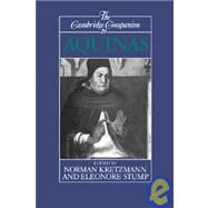 The Cambridge Companion to Aquinas by Edited by Norman Kretzmann , Eleonore Stump, 9780521431958