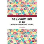 The Digitalised Image of God by Ximian Xu, 9781032411958