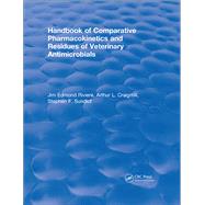 Handbook of Comparative Pharmacokinetics and Residues of Veterinary Antimicrobials: 0 by Riviere,Jim E, 9781315891958