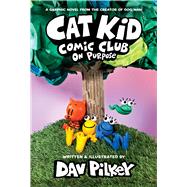 Cat Kid Comic Club: On Purpose: A Graphic Novel (Cat Kid Comic Club #3): From the Creator of Dog Man (Library Edition) by Pilkey, Dav; Pilkey, Dav, 9781338801958