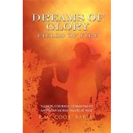 Dreams of Glory : Fields of Fire by Barela, R. M., 9781441521958