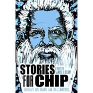 Stories for Chip: A Tribute to Samuel R. Delany by Shawl, Nisi; Campbell, Bill, 9781495601958
