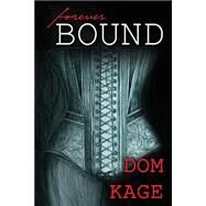 Forever Bound by Kage, Dom, 9781505421958