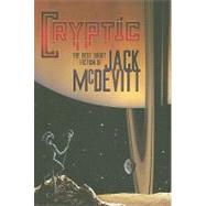 Cryptic : The Best Short Fiction of Jack McDevitt by MCDEVITT JACK, 9781596061958
