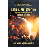 Radical Regeneration: by Carolyn Baker; Andrew Harvey, 9781663211958