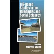 Gis-based Studies in the Humanities and Social Sciences by Okabe, Atsuyuki, 9780367391959