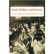 Food, Politics, and Society by Colas, Alejandro; Edwards, Jason; Levi, Jane; Zubaida, Sami, 9780520291959