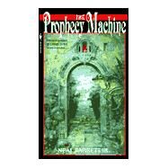 The Prophecy Machine by BARRETT, NEAL JR, 9780553581959