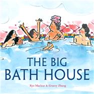 The Big Bath House by Maclear, Kyo; Zhang, Gracey, 9780593181959