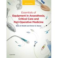 Essentials of Equipment in Anaesthesia, Critical Care and Peri-Operative Medicine by Al-Shaikh, Baha; Stacey, Simon G., 9780702071959