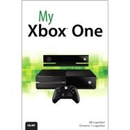My Xbox One by Loguidice, Bill; Loguidice, Christina T., 9780789751959