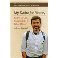My Desire for History by Berube, Allan; D'Emilio, John; Freedman, Estelle B., 9780807871959