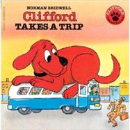 Clifford Takes a Trip by Bridwell, Norman, 9780881031959
