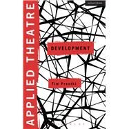 Applied Theatre: Development by Prentki, Tim; Preston, Sheila; Balfour, Michael, 9781472511959