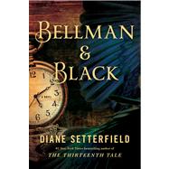 Bellman & Black A Novel by Setterfield, Diane, 9781476711959