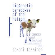 Biogenetic Paradoxes of the Nation by Tamminen, Sakari, 9781478001959