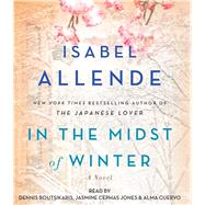 In the Midst of Winter A Novel by Allende, Isabel; Boutsikaris, Dennis; Jones, Jasmine Cephas; Cuervo, Alma, 9781508241959