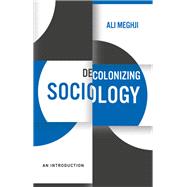 Decolonizing Sociology An Introduction by Meghji, Ali, 9781509541959