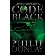 Code Black A Donovan Nash Thriller by Donlay, Philip, 9781608091959
