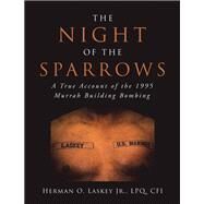 The Night of the Sparrows by Herman O. Laskey Jr. LPQ CFI, 9781663201959