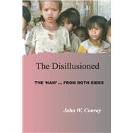 The Disillusioned The 'Nam'...From Both Sides by Conroy, John W., 9781667881959